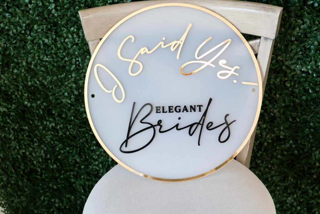 The Elegant Brides "I Said Yes!" sign for when a bride chooses her dress at Elegant Brides.